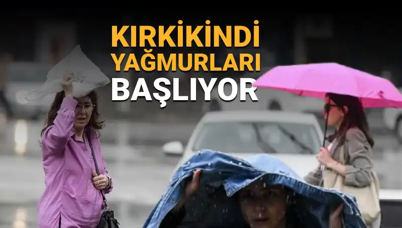 Kırkikindi Yağmurları Kapıyı Çalıyor! Hafta Sonu Hava Durumu Nasıldır?