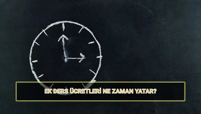 2025 Ek Ders Ücretleri: Öğretmenlerin Beklediği Tarih ve Miktar Açıklandı!
