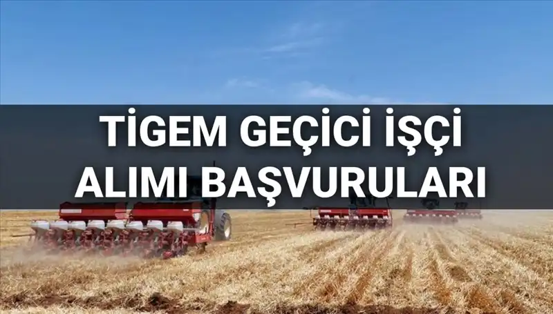 TİGEM 2025 Geçici İşçi Alımı Başvuruları Başladı! Detayları Kaçırmayın!