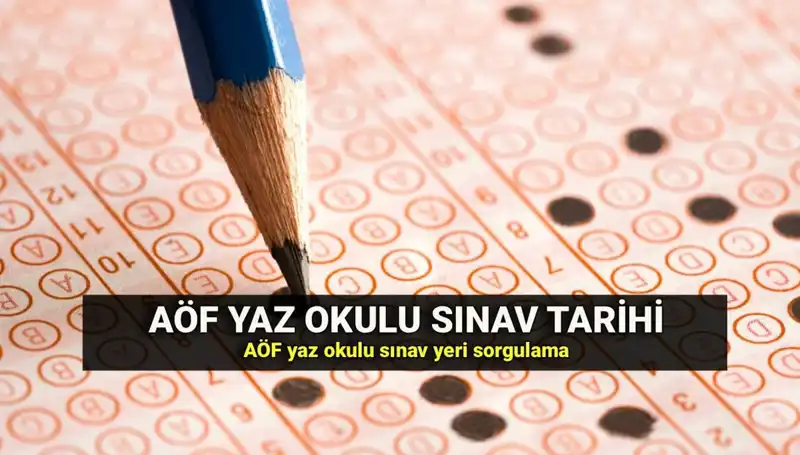 AÖF Yaz Okulu Sınav Yerleri Açıklandı: Sınav Tarihleri ve Detaylar Burada!