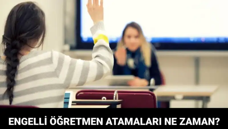 Engelli Öğretmen Atama Sonuçları İçin Tarih Aylık Takvimde Belirlendi!