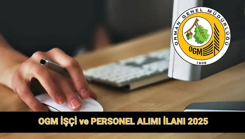 OGM 2025'te 9 Bin 424 Yeni Personel Alacak: Başvurular Nasıl Yapılacak?