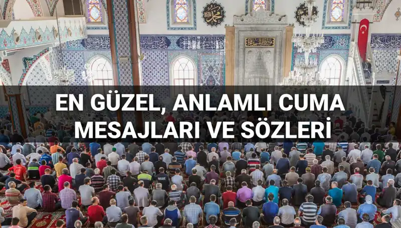 Cuma Mesajları 2025: Dostlarınızla Paylaşabileceğiniz En Anlamlı Sözler