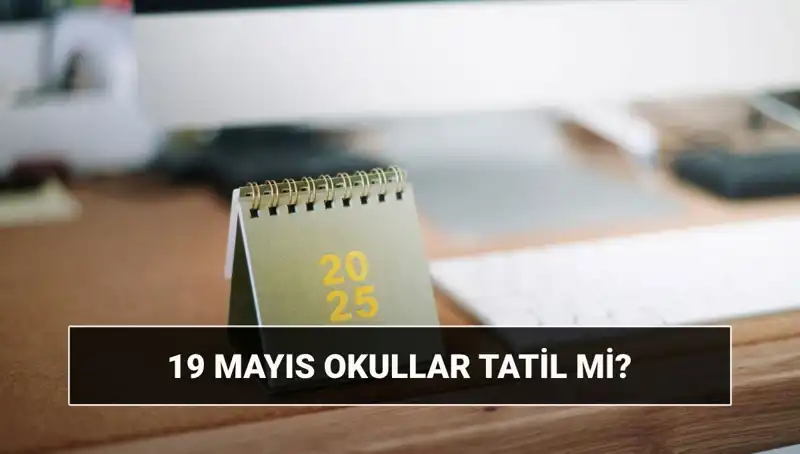 19 Mayıs'ta Okullar Tatil Mi? 2023'te Durum Nedir?