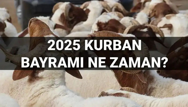 2025 Kurban Bayramı’nın Tarihi ve Tatil Süresi: Neler Biliniyor?