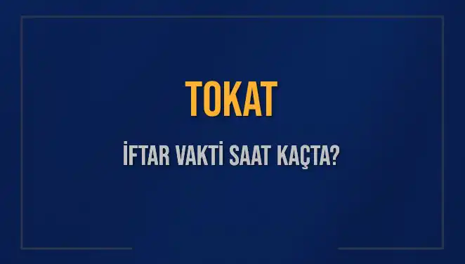 Tokat İftar Vaktine Saatler Kaldı: Merakla Beklenen An Geldi