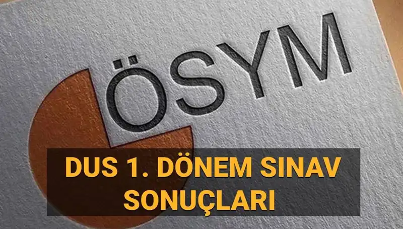 2025 DUS 1. Dönem Sonuçları Açıklandı! Sorgulama Ekranı Hakkında Bilmeniz Gerekenler