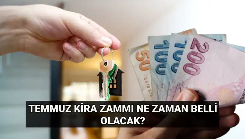 Kira Zammı Beklentisi: Temmuz Ayında Hangi Oranlar Gelecek?